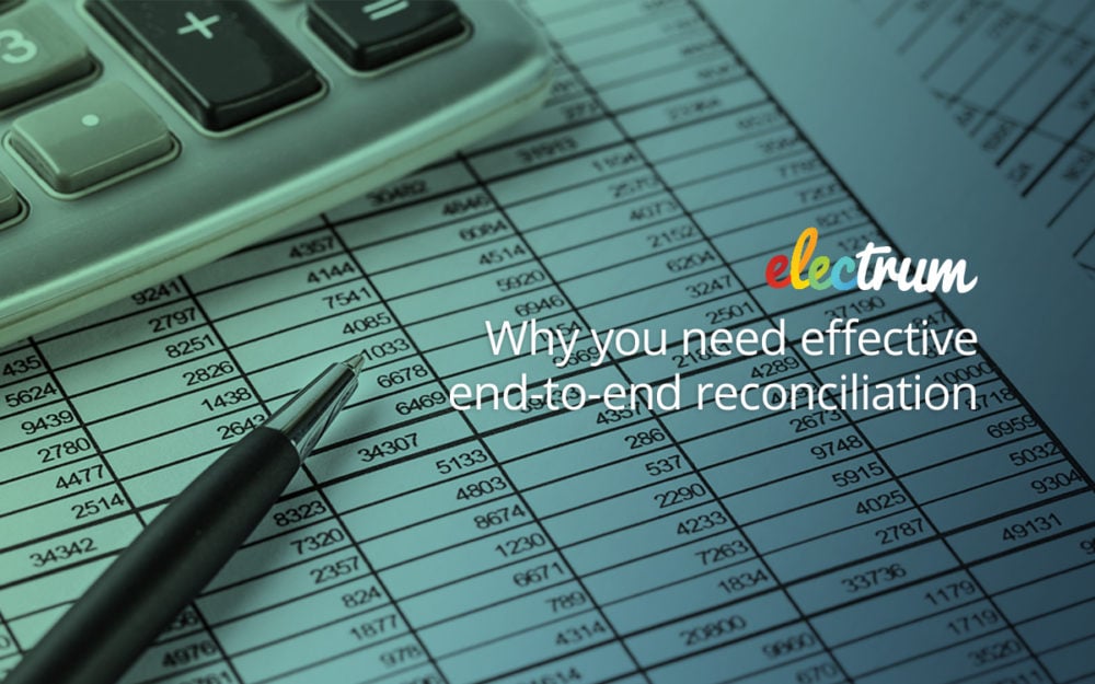 Why You Need Effective End-to-end Reconciliation