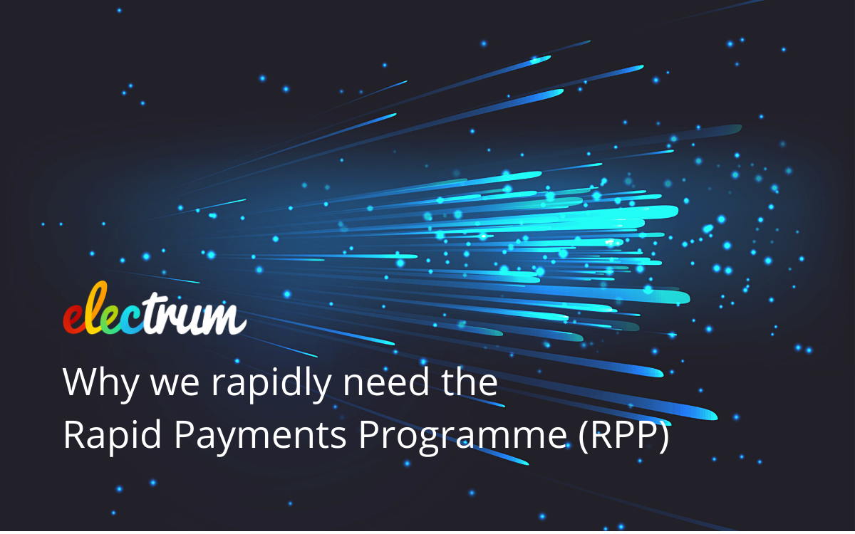 Why we Rapidly Need the Rapid Payments Programme (RPP)