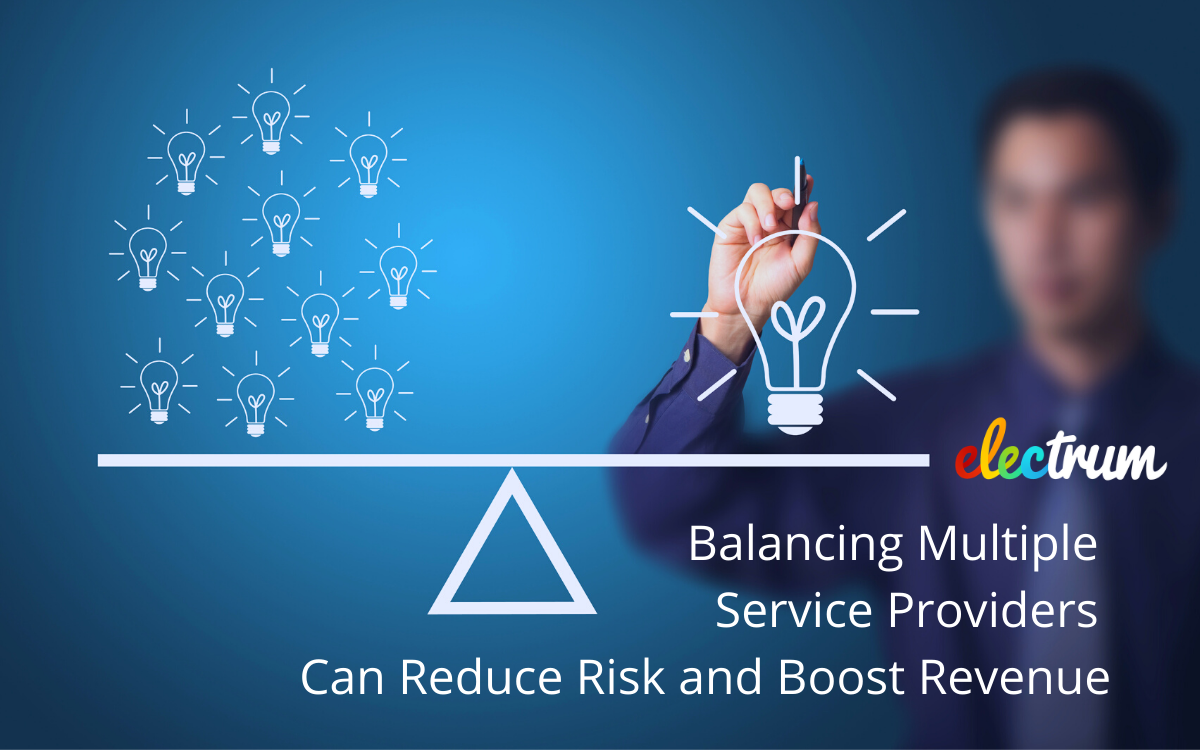 Balancing Multiple Service Providers Can Reduce Risk and Boost Revenue